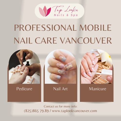 Professional Mobile Nail Care Vancouver