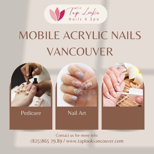 Mobile Acrylic Nails Vancouver