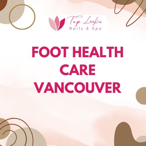 Foot Health Care Vancouver