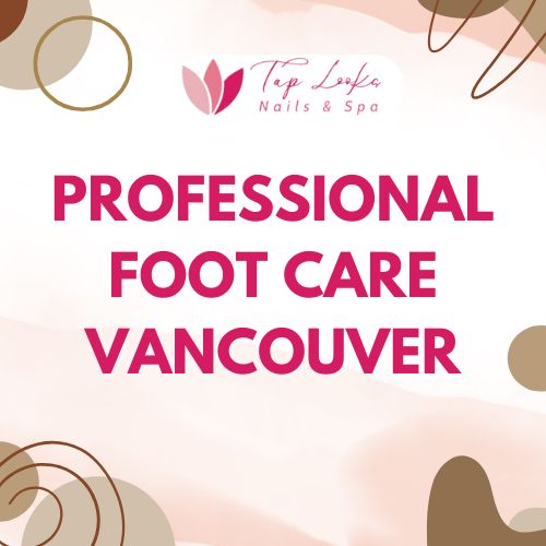 Professional foot care Vancouver