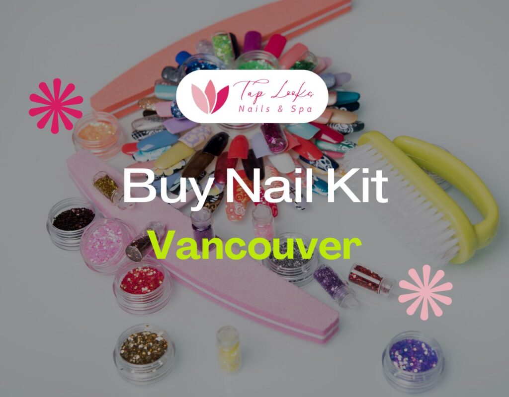 Buy Nail Kit Vancouver