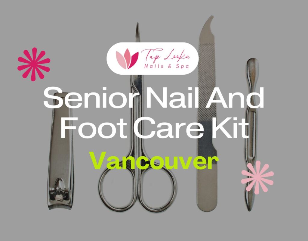 Senior Nail And Foot Care Kit Vancouver