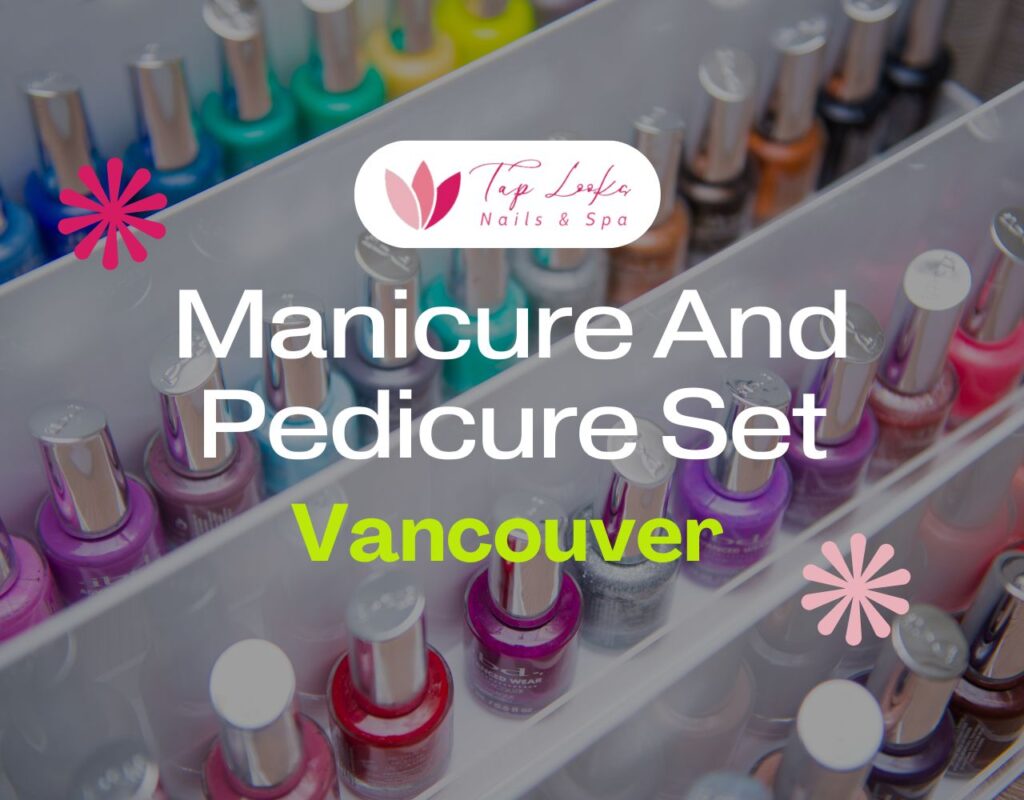 Manicure And Pedicure Set Vancouver
