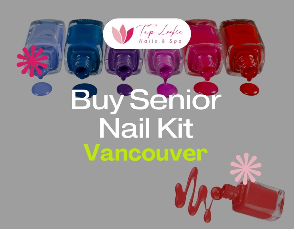 Buy Senior Nail Kit In Vancouver